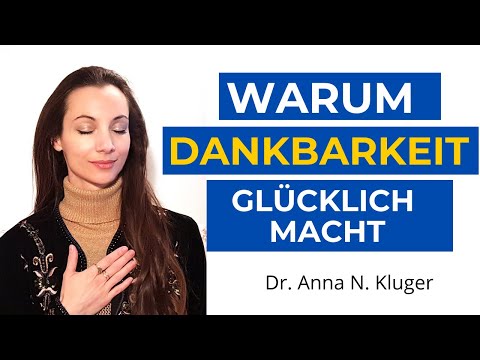 Dankbarkeit: Warum dankbar sein glücklich macht. Persönlichkeitsentwicklung | Glücklichsein