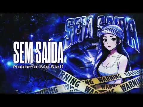Nakama, Mc Staff - SEM SAÍDA