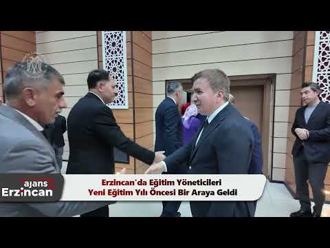 Erzincan'da Eğitim Yöneticileri Yeni Eğitim Yılı Öncesi Bir Araya Geldi