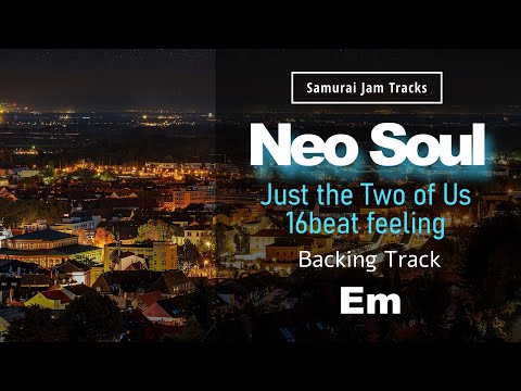 Neo Soul Guitar Backing Track in Em (Just the Two of Us)