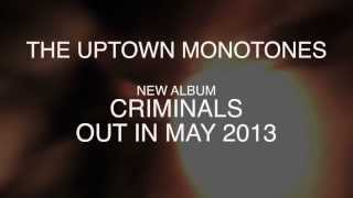 The Uptown Monotones Criminals Album Trailer (Mask)