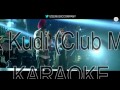 IKK KUDI(Club Mix) || KARAOKE with LYRICS || DILJIT DOSANJH & ALIA BHATT || THE KARAOKE SHOP