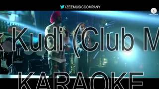 IKK KUDI(Club Mix) || KARAOKE with LYRICS || DILJIT DOSANJH &amp; ALIA BHATT || THE KARAOKE SHOP
