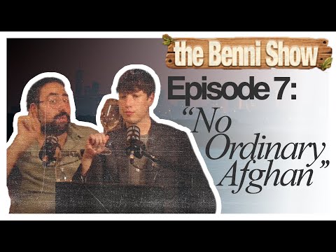 the Benni & Basil Show E7: "No Ordinary Afghan"