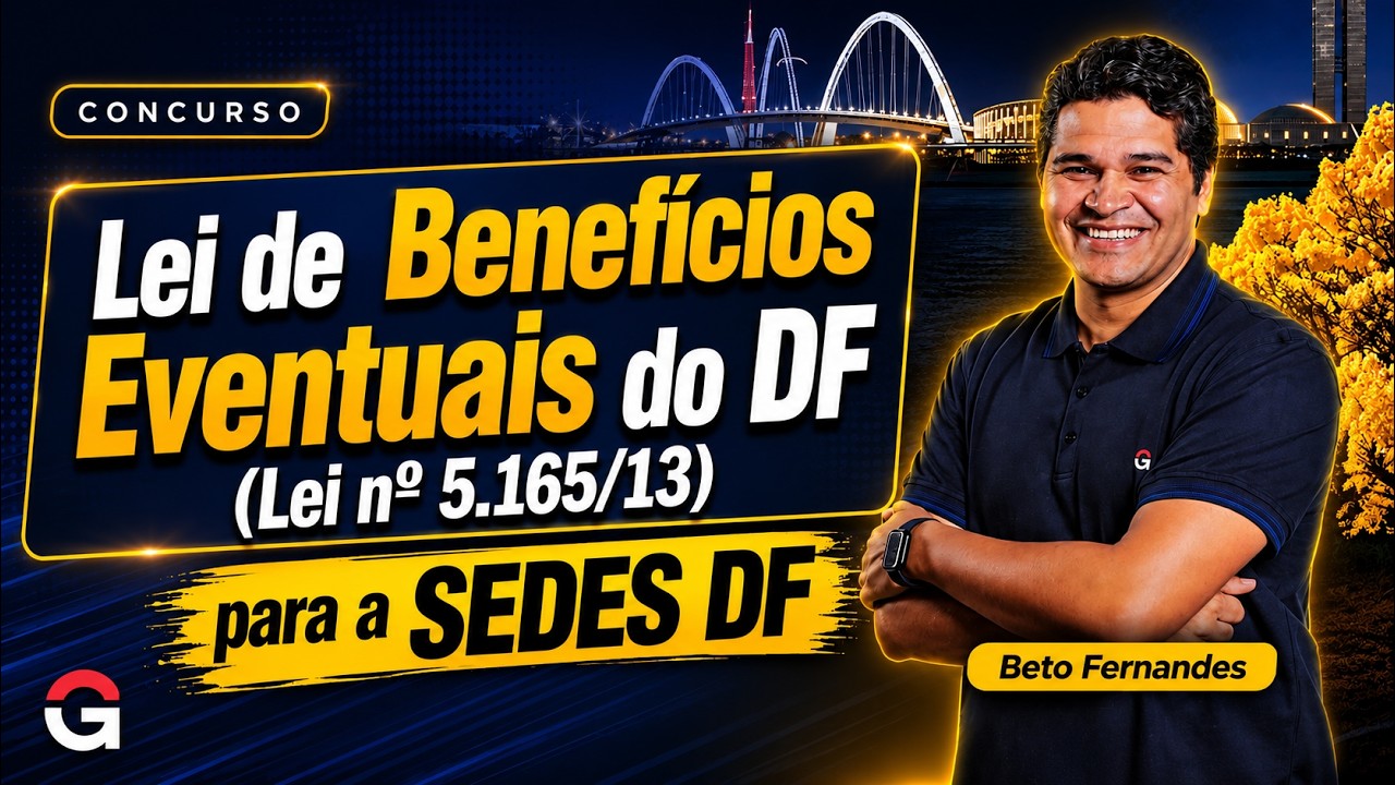 Lei de Benefícios Eventuais do DF (Lei nº 5.165/13) para a SEDES DF