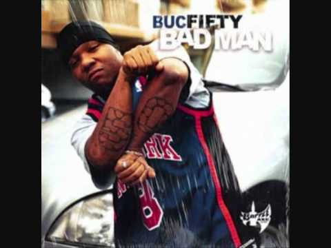 Buc Fifty - Bad Man