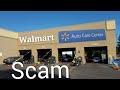 Walmart Auto Care Center Isn T Safe