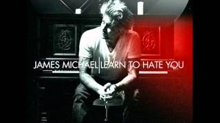 James Michael - Learn To Hate You [Lyrics in Description]