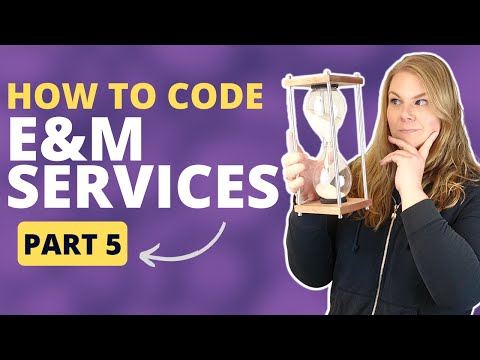 How to Code E&M Services Part 4 - Time and Prolonged Services