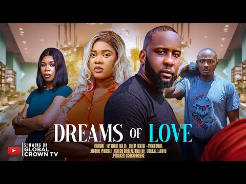 DREAMS OF LOVE - 2025 latest Nigerian movies -  Ray Emodi - Ada Uli - Emeka Okalibe -