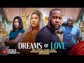 DREAMS OF LOVE 2025 Latest Nigerian Movies Ray Emodi Ada Uli Emeka Okalibe