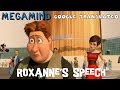 Roxanne S Speech Google Translated Megamind CRACK PARODY