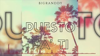 Video Puesto Pa' Ti (Audio) de Big Randdy 