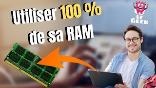 Booster et utiliser sa mémoire RAM en totalité (utilisable)