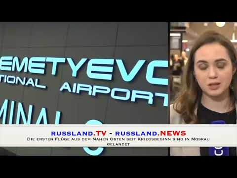 Die ersten Flüge aus dem Nahen Osten seit Kriegsbeginn sind in Moskau gelandet