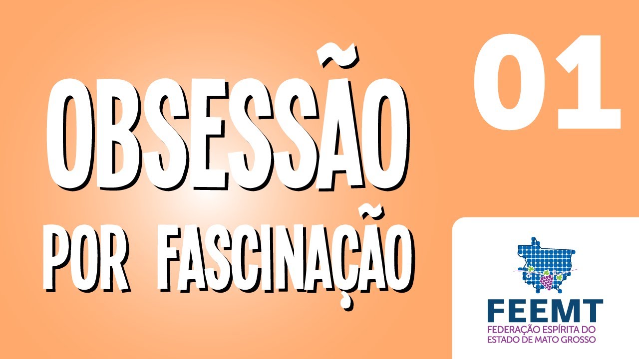 Obsessão por Fascinação - Módulo  01