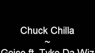 Chuck Chilla ~ Geico ft. Tyke Da Wiz