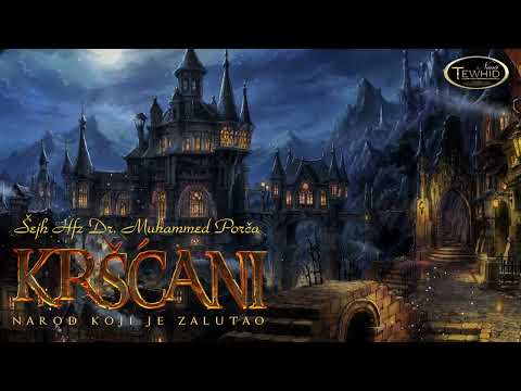 KRŠĆANI - Narod koji je zalutao | Šejh Hfz Dr. Muhammed Porča