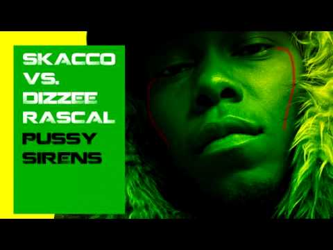 Skacco vs. Dizzee Rascal - Pussy Sirens