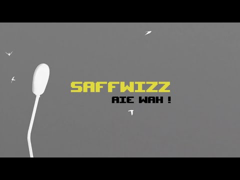SAFFWIZZ - Aie Wah ! (prod. Killa Music)