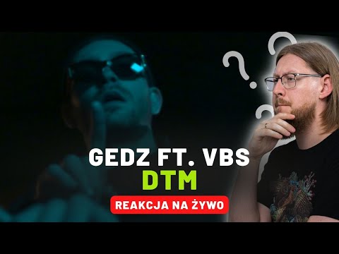 Gedz ft. VBS "DTM" | REAKCJA NA ŻYWO 🔴