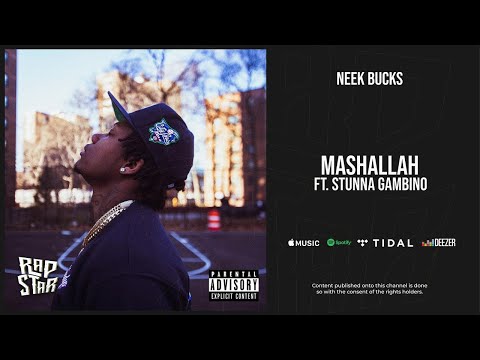 Neek Bucks - ''MASHALLAH'' Ft. Stunna Gambino (NEIGHBORHOOD HOV)