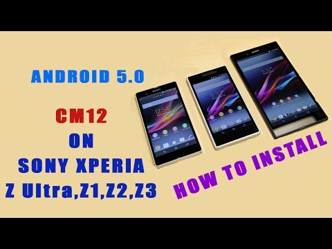 Android 5.0 Lollipop CM12 on Sony Xperia Z Ultra,Z1,Z2, Z3 - How to install