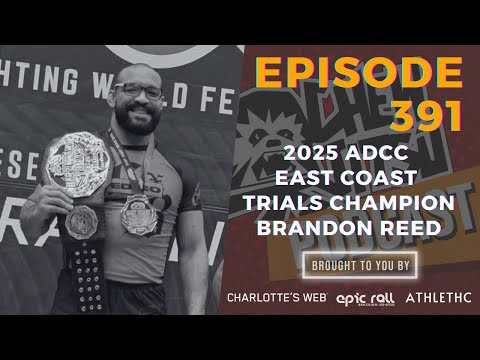 2025 ADCC East Coast Trials Champion Brandon Reed (Episode 391)