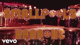 Smallpools - Karaoke (&#39;70s Bootleg)