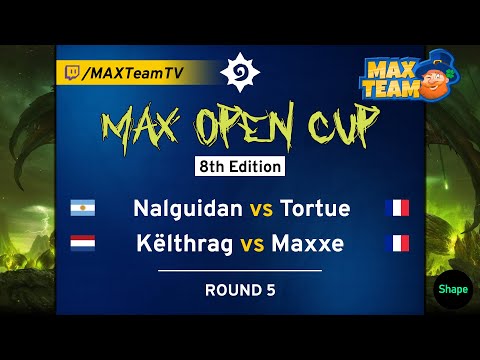 MAX Open Cup 8 - Nalguidan vs Tortue + Këlthrag vs Maxxe - Casted by Coolkid + AyRoK