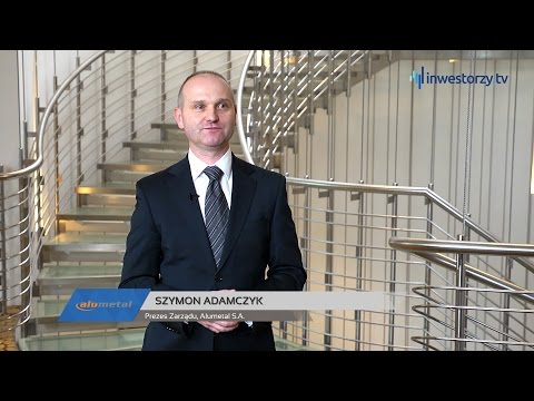 Alumetal S.A., Szymon Adamczyk - Prezes Zarządu, #118 ZE SPÓŁEK