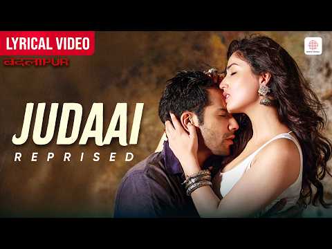 Judaai Reprise Lyrics – Badlapur | Arijit Singh x Rekha Bhardwaj