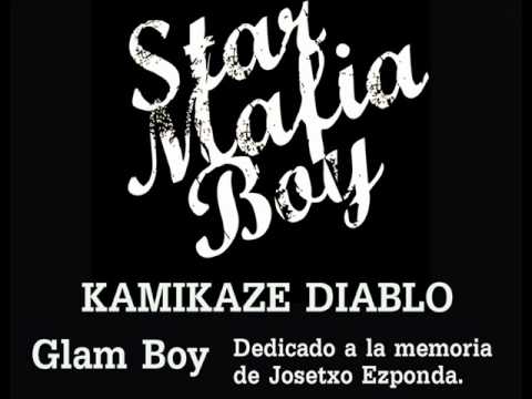 STAR MAFIA BOY - GLAM BOY (Dedicado a la memoria de Josetxo Ezponda).