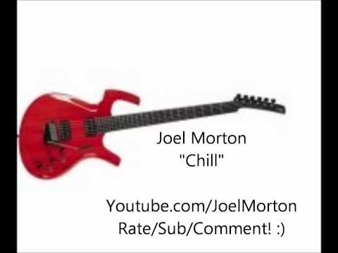 Joel Morton - Chill - Instrumental Rock Guitar