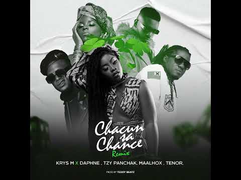 KRYS M - Chacun sa chance Remix feat Daphné, Tenor, Tzy Panchak, Maahlox le vibeur
