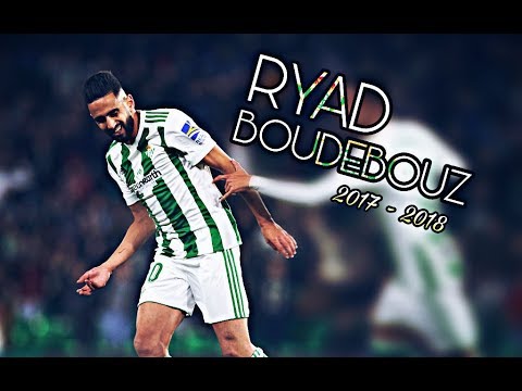 Ryad Boudebouz - Real Betis | Skills & Goals | 2017/2018 /HD/