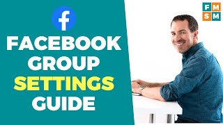 Facebook Group Settings (Privacy, Approvals, New Features & More!)