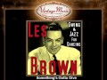 Les Brown -- Something's Gotta Give