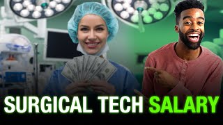 Surgical Tech Salary - How Much Can You Make
