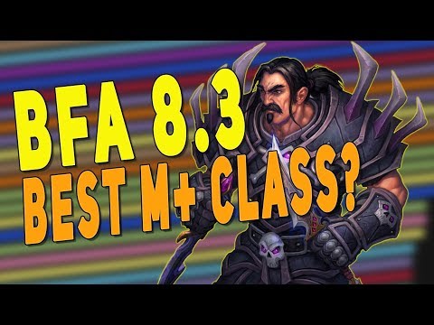 BfA 8.3 BEST CLASS FOR MYTHIC+ PREDICTIONS (Tanks | DPS | Healers) New M+ Affix & WoW 8.3 Changes