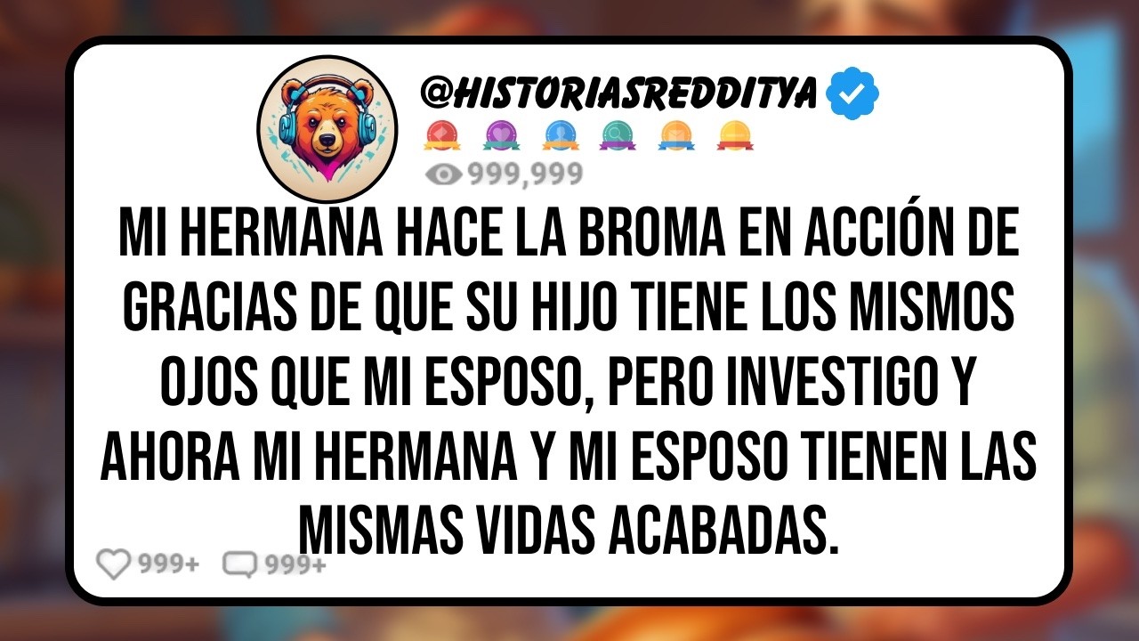 Mi HERMANA Hace la Broma en Acción de Gracias de que su Hijo Tiene los mismos Ojos que mi Esposo...