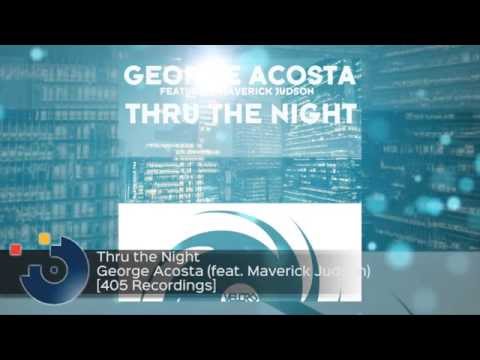 George Acosta (feat. Maverick Judson) - Thru The Night