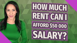 How much rent can I afford $50 000 salary?