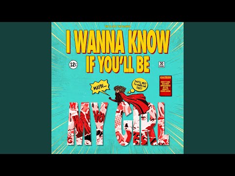 I Wanna Know If You'll Be My Girl