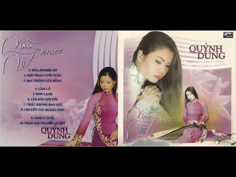 CD Hay Quỳnh Dung - Mùa Pensee Nở