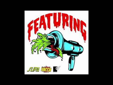 Supa + Vacca + Entics - Featuring