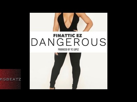 Finattic EZ - Dangerous [New 2017]