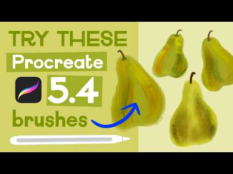 Procreate 5.4 Paint Test | Painting Pears with 6 New Brushes 🍐