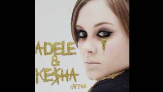 Adele & Ke$ha - Set Fire To The Tik Tok [Mashup]