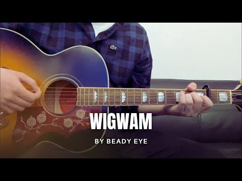 Wigwam - Beady Eye